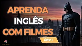 Aprenda Inglês com filmes de maneira super fácil! - Com áudio Inglês e Português -  Vídeo 2