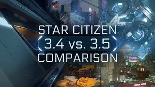 Star Citizen: сравнение патчей 3.5 и 3.4