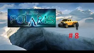 ALPHA POLARIS # 8 ВИДЕО ПРОХОЖДЕНИЕ ОТ АЛЕКСАНДРА ИГРОФФ