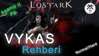 Lost ark - Vykas Guide/Rehberi - Aşama 2 - Normal/Hard Mod Detaylı anlatım