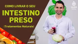 Livrando o intestino preso | Tratamentos Naturais | Sa&uacute;de Total