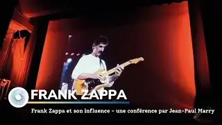 (Re)découvrez l'œuvre de Frank Zappa et son influence - une conférence par Jean-Paul Marry