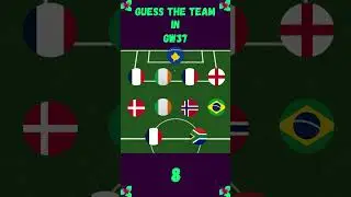FPL GW37 || GUESS THE FOOTBALL TEAM BY PLAYERS' NATIONALITY