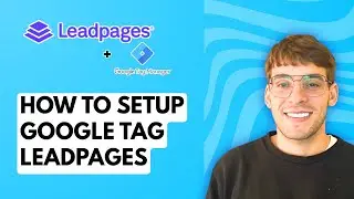 How to Setup Google Tag Leadpages [2026 Full Guide]