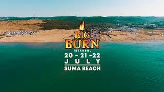 BIG BURN ISTANBUL 2018
