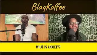 Anxiety & Isolation: Mental Health Awareness | BlaqKoffee Ep.6