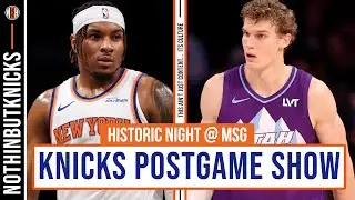 Knicks have a historic night at MSG in win over Jazz | Postgame Show