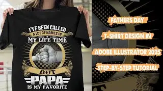 🔥 Fathers Day T-Shirt Design in Adobe Illustrator 2025 | Step-by-Step Tutorial