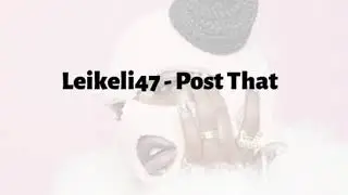 Leikeli47 - Post That (lyrics)