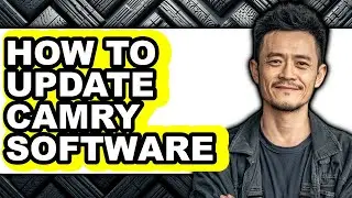 How to Update Camry Software - Full Guide