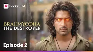 Episode 2 | Brahmyodha  | Pocket FM