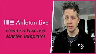 Creating a master template in Ableton Live