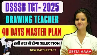 DSSSB TGT- DRAWING TEACHER || 40 DAYS MASTER PLAN || #dsssb_art #dsssb_art_crash_course #dsssb