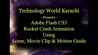 Adobe Flash CS3 - Rocket Crash Animation Using Scenes, Motion Guide & Movie Clip