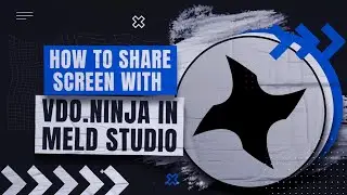 How to Share Your Screen with VDO.NINJA in MELDI Studio