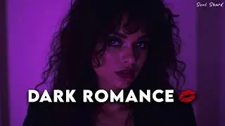 Dark Romance Playlist 💋 Dark Fantasy Music | Dark Fantasy | Booktok | After Hours | Slow Jams