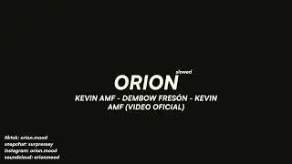 Kevin AMF - Dembow Fres&oacute;n (slowed + reverb)