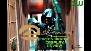 PROCOSPLAY: GREEN ARROW COSPLAY REVIEW