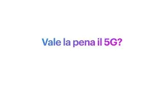 Vale la pena il 5G?