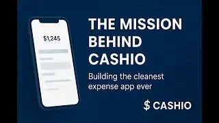 From Idea to App: The Mission Behind Cashio (Coding Journey)