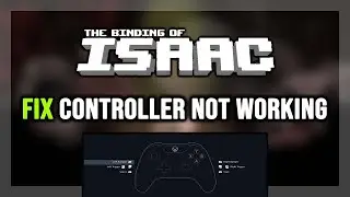 FIX Binding of Isaac Controller/Gamepad Not Working on PC