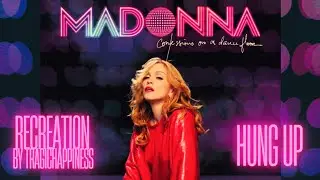 MADONNA - HUNG UP (Recreated from scratch) by TRAGICHAPPINESS
