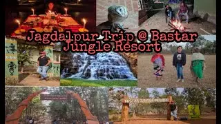 Jagdalpur Trip | Bastar Jungle Resort