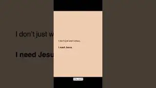I don't just Jesus, I need Jesus.