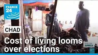 Cost of living looms over Chad legislative and local elections &bull; FRANCE 24 English