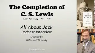 INTERVIEW - The Completion of C.S. Lewis (Hal Poe)