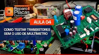 LIVE - AULA 4 - COMO TESTAR TRANSISTORES SEM O USO DE MULTÍMETRO