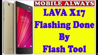 LAVA X17 Flashing Done | By Flash Tool