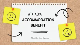Accommodation Benefit Explained: Tax Implications for Employers and Employees | ACCA P6/ATX
