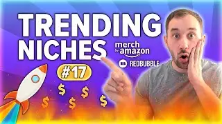 Trending Niches #17 - Merch by Amazon & Redbubble Print on Demand Trends Research