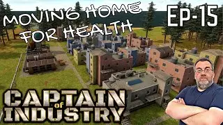 Moving Home For Health | Captain of Industry | Ep 15