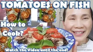GEMMA TOBEY'S KITCHEN: TOMATOES ON FISH | NEW DINNER RECIPE: FILIPINA AMERICAN LIFE IN FLORIDA USA