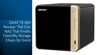 Обзор QNAP TS-464: NAS-сервер, который наконец-то навсегда решил мою проблему с хранением данных.