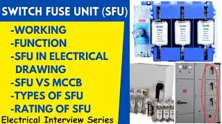 Switch Fuse Unit | SFU Working|Types| Rating |SFU vs MCCB |Electrical Interview|