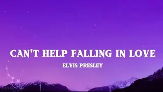 Lyrics: Elvis Presley - Can't Help Falling in Love ( lyrics Video  )