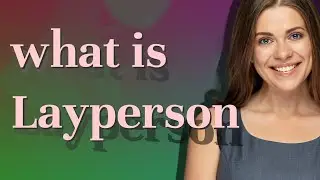 Layperson | meaning of Layperson