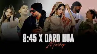Prabh 9:45 X Dard Hua - Punjabi Feel Mashup 2025 | Nain Tere | Shubh Ft. Sonam Bajwa | Mitho Mix