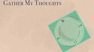 Gather My Thoughts (Official Audio)