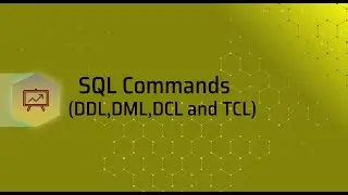 SQL Commands(DDL,DML,DCL and TCL)