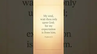 🌿Psalm 62:5&ndash;6 (KJV) &ndash; My Expectation Is from Him