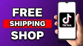 How To Get Free Shipping On TikTok Shop