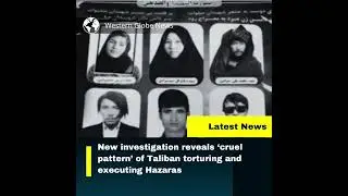 Afghanistan: New investigation reveals &lsquo;cruel pattern&rsquo; of Taliban torturing and executing Hazaras