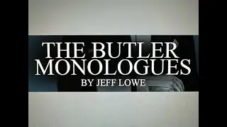The Butler Monologues Promo - Alchemy Theatre Company @ Maverick Theater Sept 1 to Sept 30