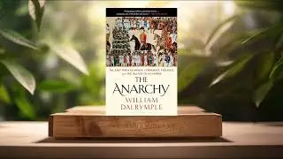 [Review] The Anarchy (William Dalrymple) Summarized