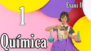 1- EXANI II 2021 Química (Guía de estudio) Tema: El átomo (estructura y propiedades).