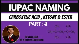 Nomenclature of organic compounds[I.U.P.A.C] Part:4 by Sir Assam [URDU | HINDI]